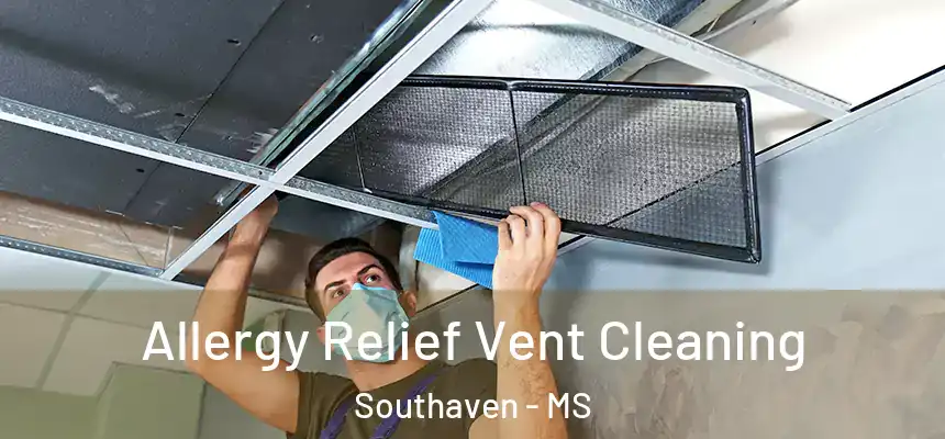  Allergy Relief Vent Cleaning Southaven - MS