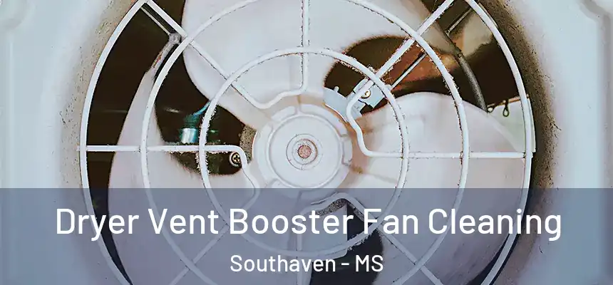  Dryer Vent Booster Fan Cleaning Southaven - MS